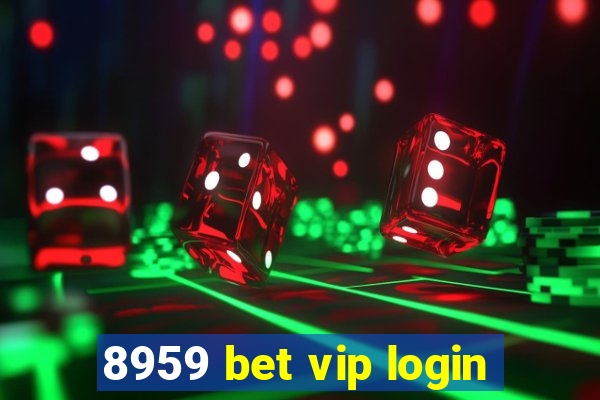 8959 bet vip login